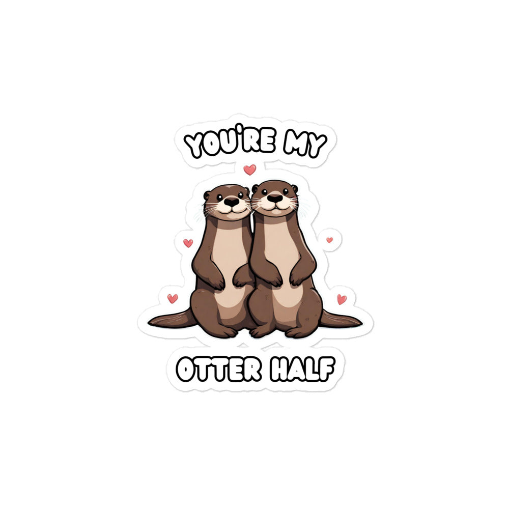 You’re My Otter Half Sticker