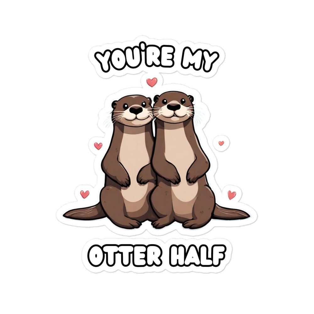 You’re My Otter Half Sticker